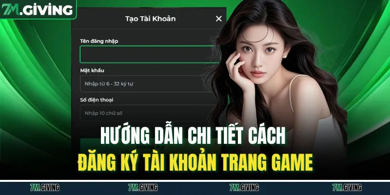 Hướng dẫn chi tiết cách đăng ký tài khoản trang game