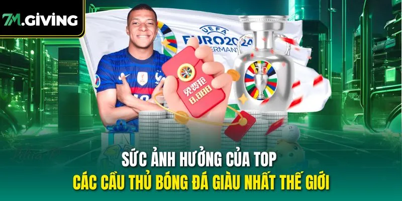 Sức ảnh hưởng của top các cầu thủ bóng đá giàu nhất thế giới